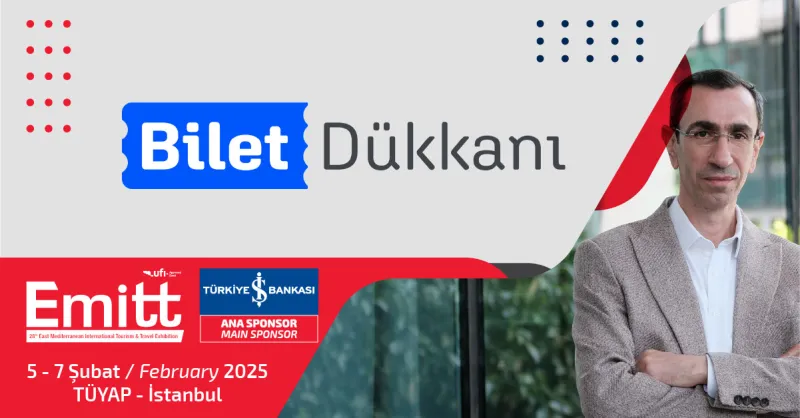 Bilet Dükkanı’nın Hizmetlerini EMITT 2025’te Keşfedin